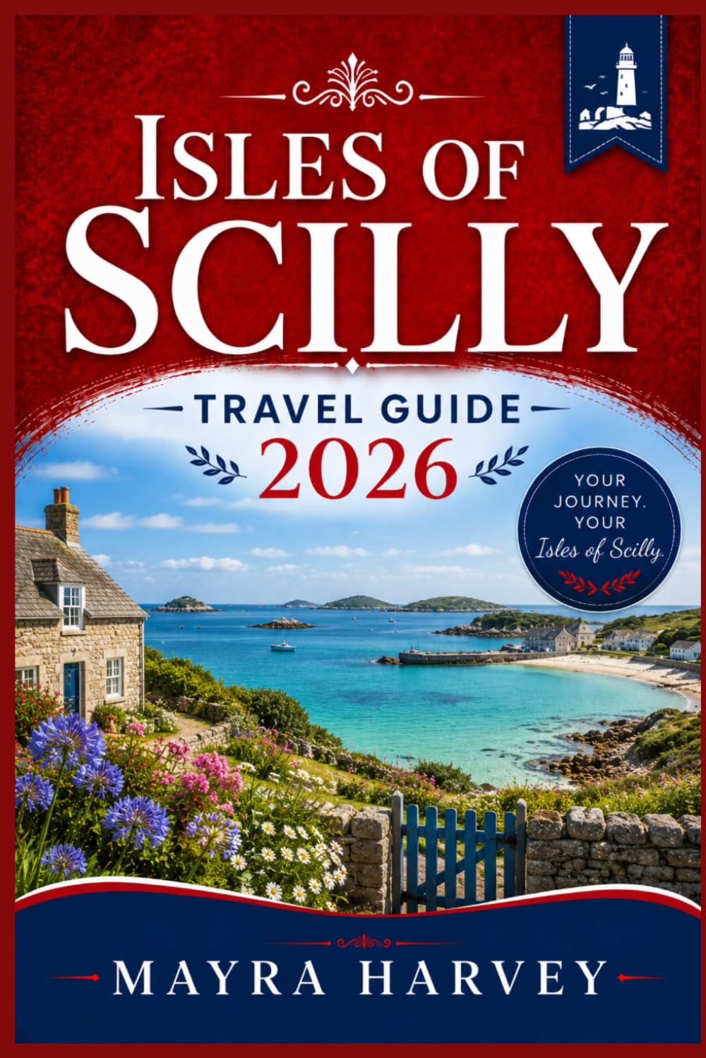 Isles of Scilly Travel Guide 2026: Explore Rugged Coastlines, Colorful Gardens and Peaceful Communities by the Sea
