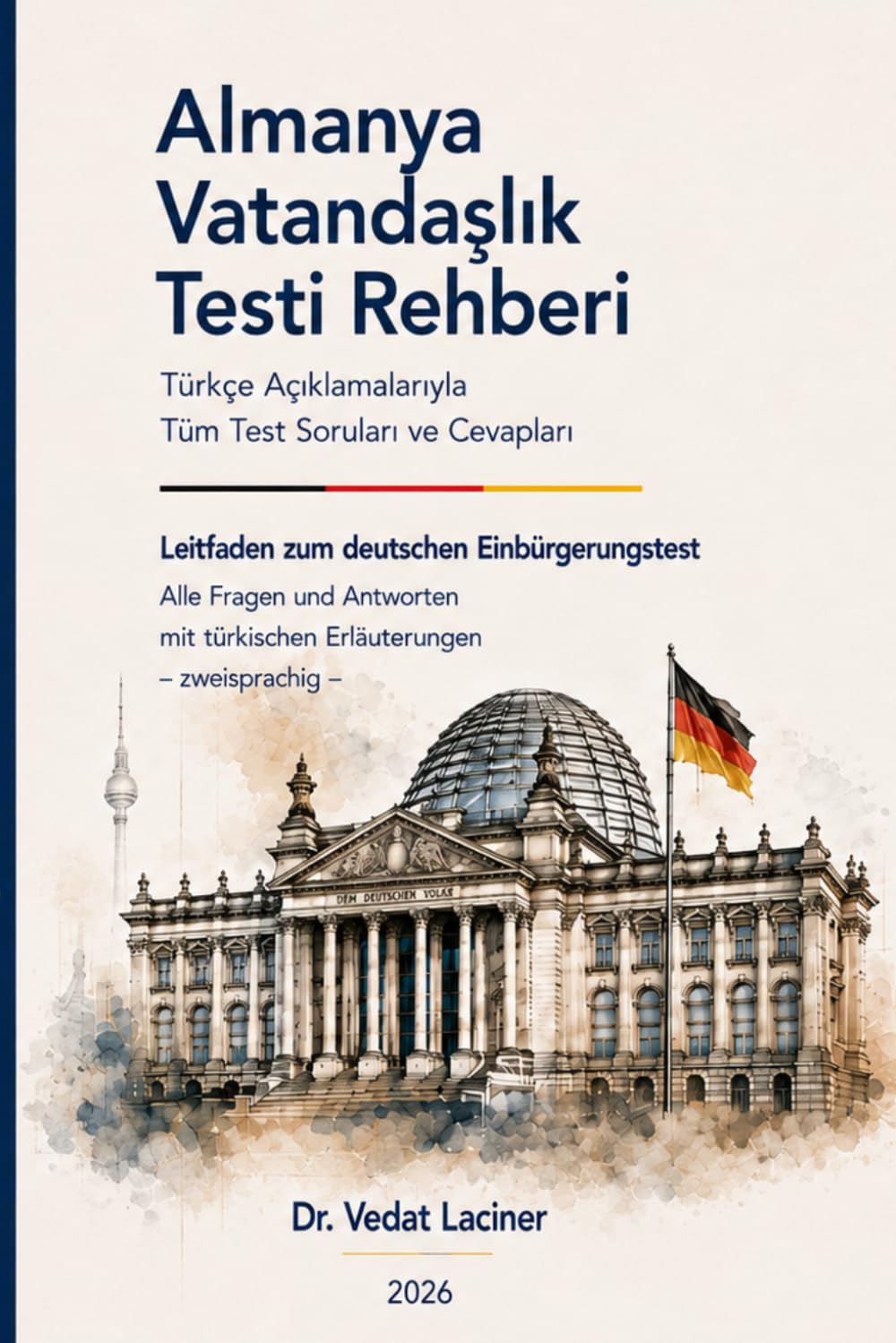 Leitfaden zum deutschen Einbürgerungstest: Alle Fragen und Antworten mit türkischen Erläuterungen – zweisprachig