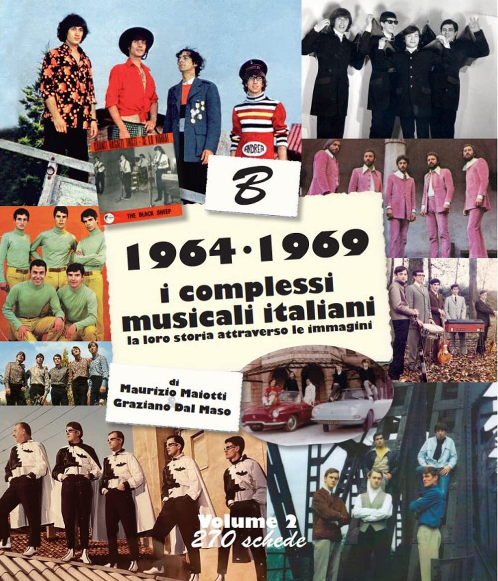 1964-1969: i complessi musicali italiani. La loro storia attraverso le immagini. Nuova ediz. (Vol. 2)