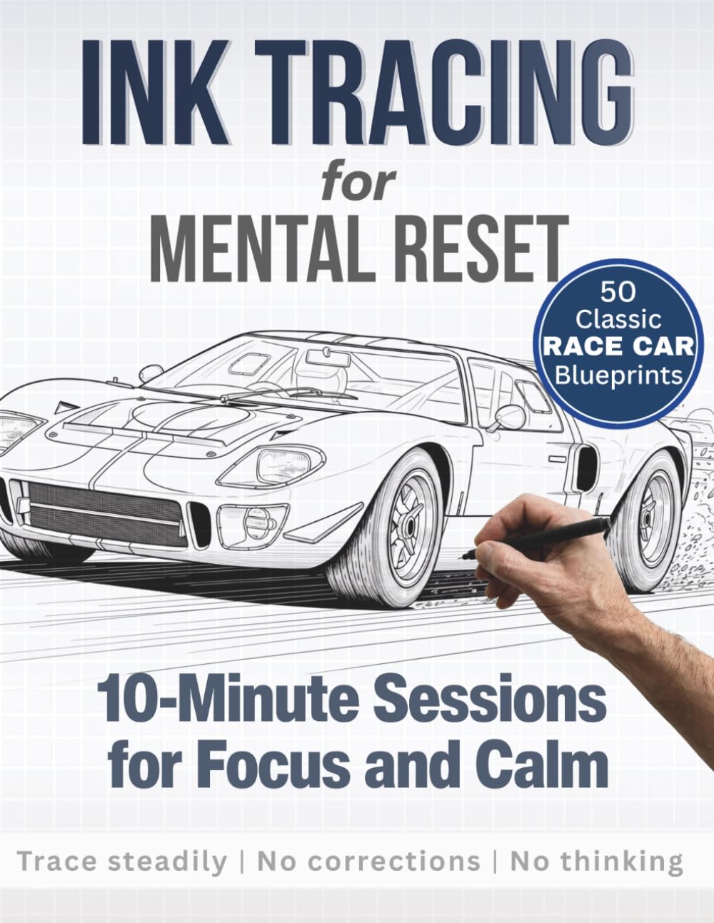 Ink Tracing for Mental Reset: 10-Minute Sessions for Focus and Calm (Iconic Race Car Edition) (Trace And Reset)