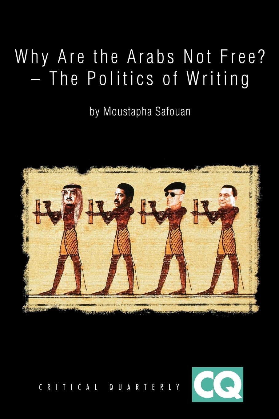 Why Are the Arabs Not Free?: The Politics of Writing: 2 (Critical Quarterly Book Series)