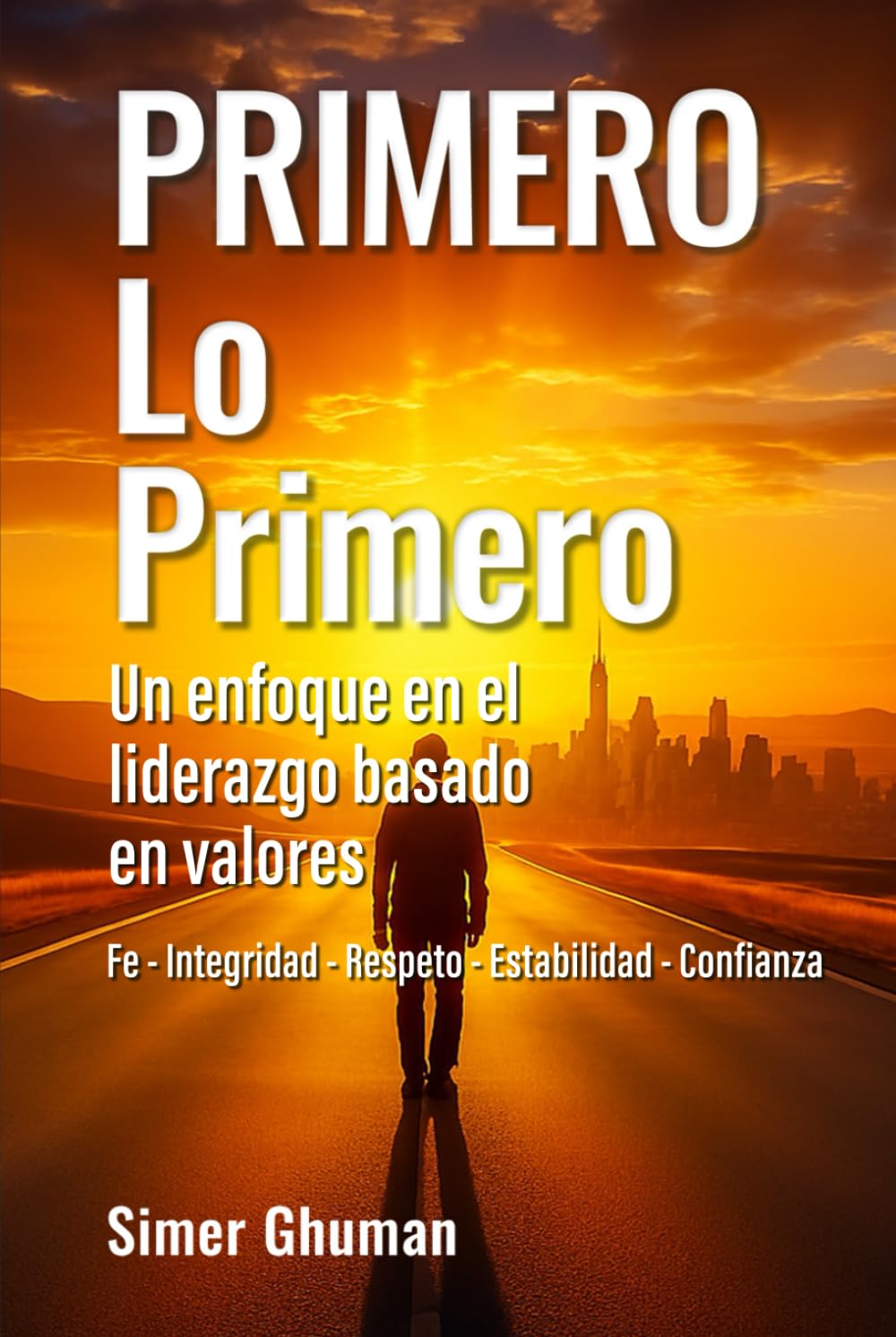PRIMERO lo primero: Un enfoque en el liderazgo basado en valores