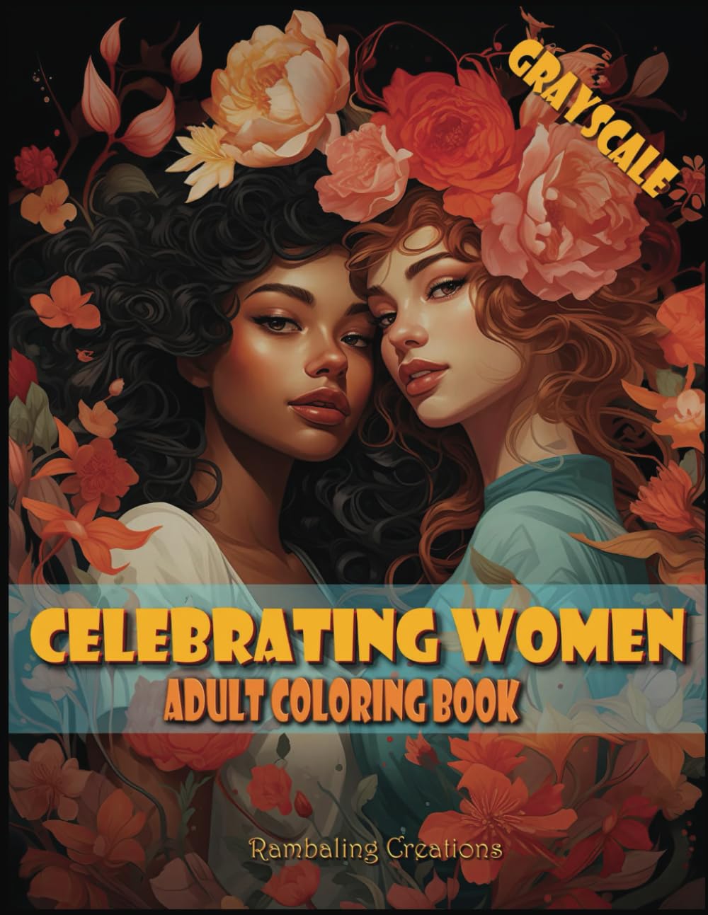 Celebrating Women: Adult Coloring Book (Rambaling Creations Adult Coloring Books)