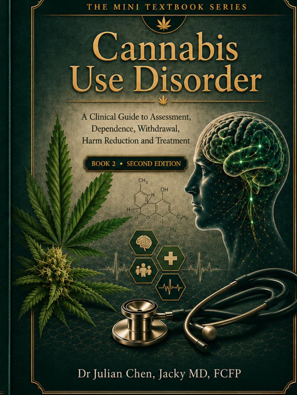 Cannabis Use Disorder: A Clinical Guide to Assessment, Dependence, Withdrawal, Harm Reduction and Treatment