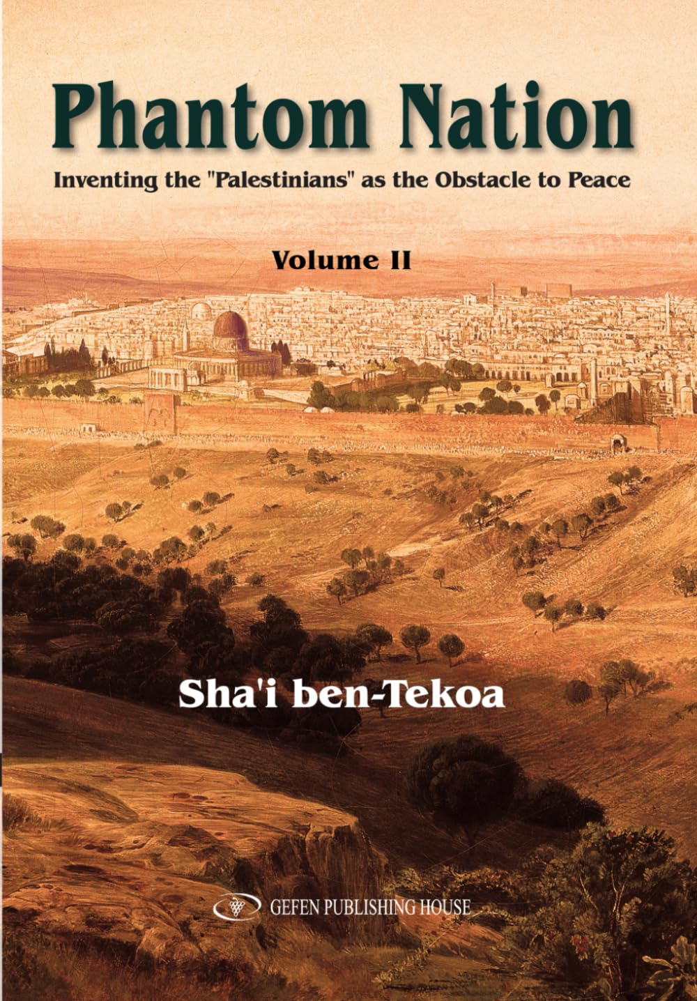 Phantom Nation: Inventing the “Palestinians” as the Obstacle to Peace