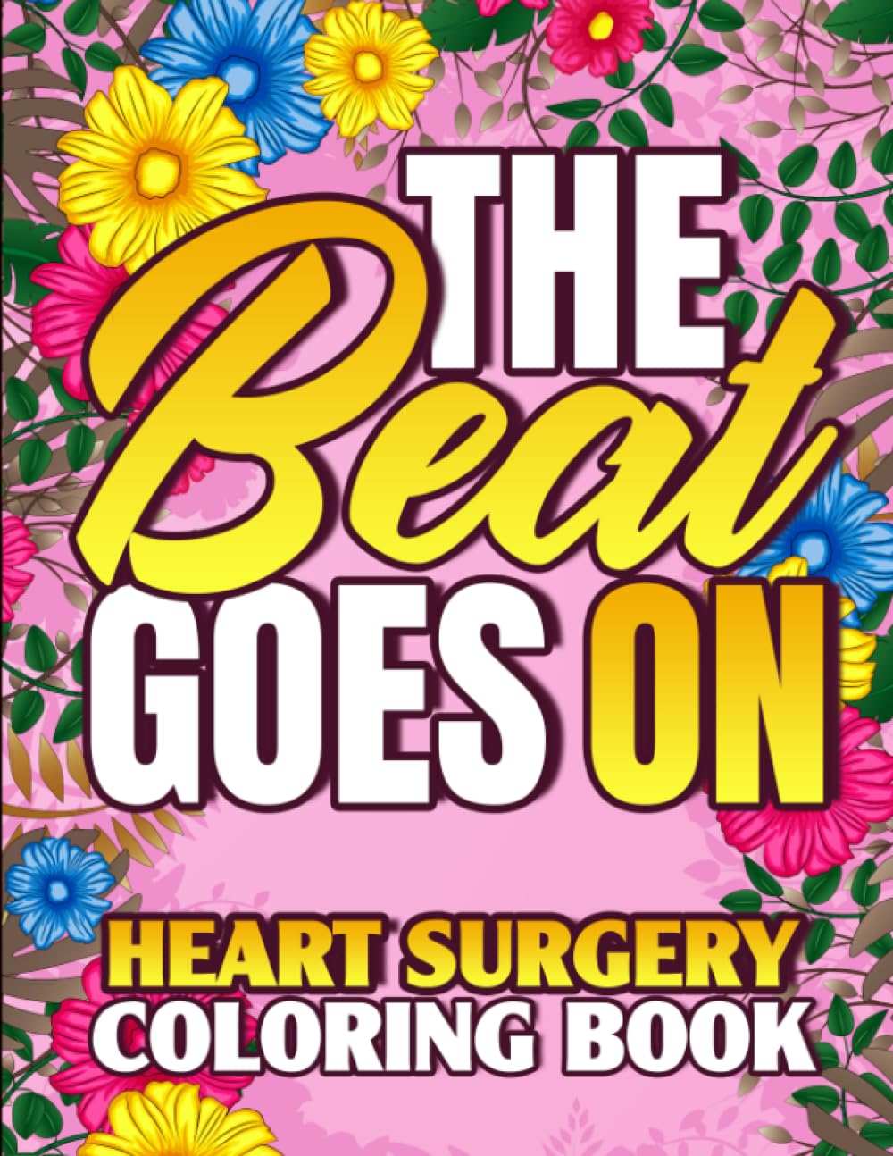 Amazon.com: Heart Surgery Coloring Book - The Beat Goes On: Cardiac ...