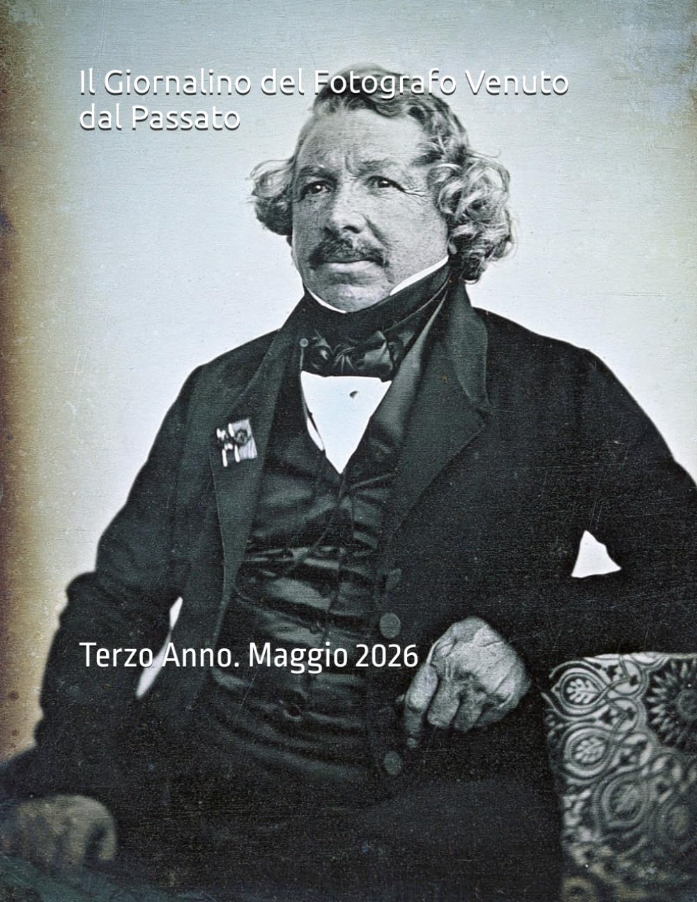 Il Giornalino del Fotografo Venuto dal Passato: Terzo Anno. Maggio 2026
