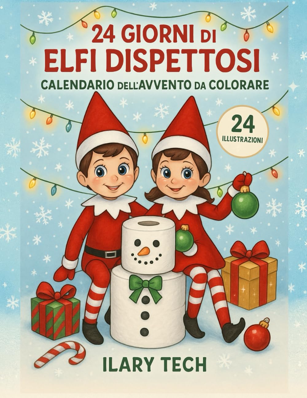 24 Giorni di Elfi Dispettosi: Calendario dell’Avvento da Colorare (Coloring Books)