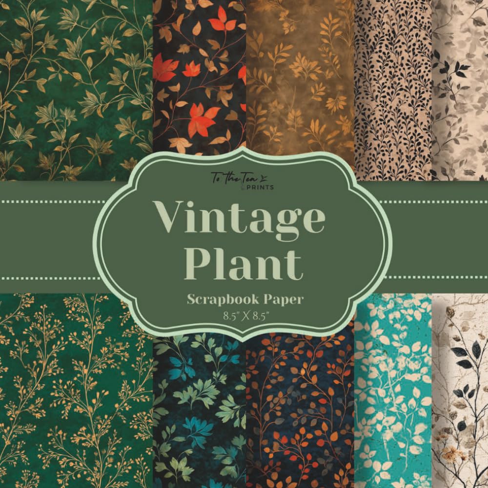 Vintage Plant Scrapbook Paper: 20 Unique Double-Sided Decorative Flora Sheets for Scrapbooking, Card Making, Junk Journals, Origami, and Other Cut and Create Paper Crafts