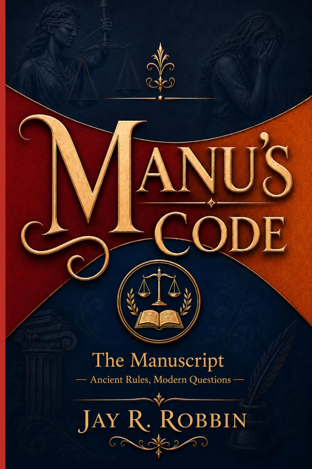 MANU'S CODE: The Manuscript -Ancient Rules, Modern Questions