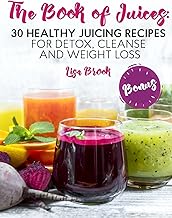 30 Mexican Green Juice Recipes for a Healthy Boost 61 The Book of Juices: 30 Healthy Juicing Recipes for Detox, Cleanse and We...
