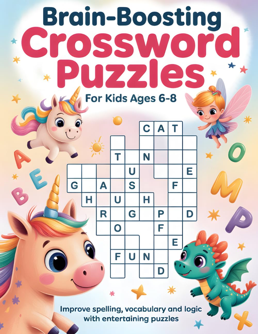 Brain-Boosting Crossword Puzzles for Kids Ages 6-8: Improve Spelling, Vocabulary and Logic with Entertaining Puzzles