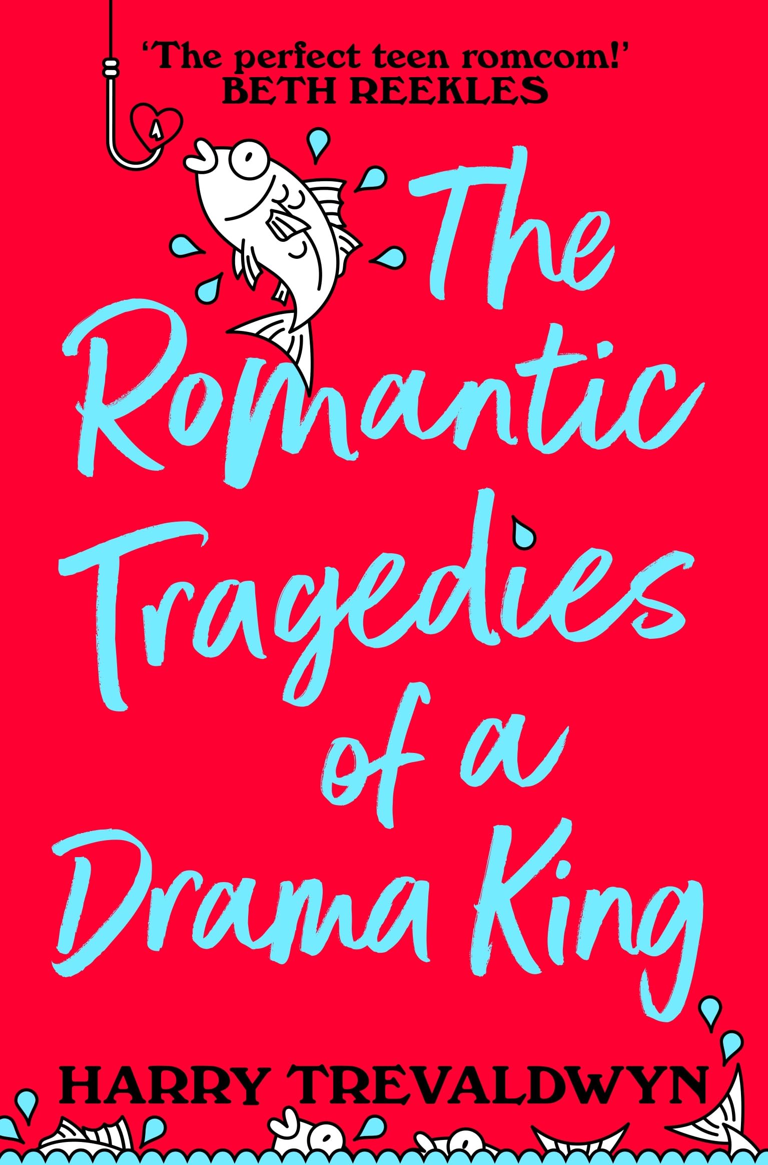 The Romantic Tragedies of a Drama King: a laugh-out-loud, heartfelt YA romantic comedy