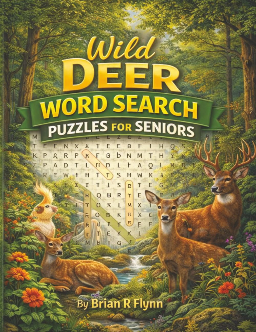 WILD DEER WORD SEARCH PUZZLES FOR SENIORS: LARGE PRINT 100 THEMED PUZZLES EACH WITH 20 WORDS THATS 2000 EASY WORDS FOR SENIORS BRAIN GAMES