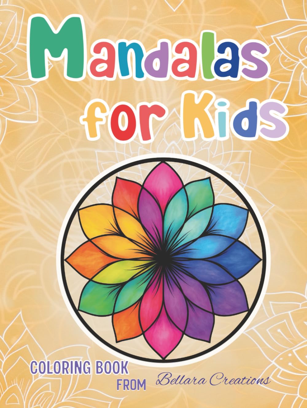 Mandalas for Kids: A Book of Colorful Mandala Designs (Bellara Design Collection)