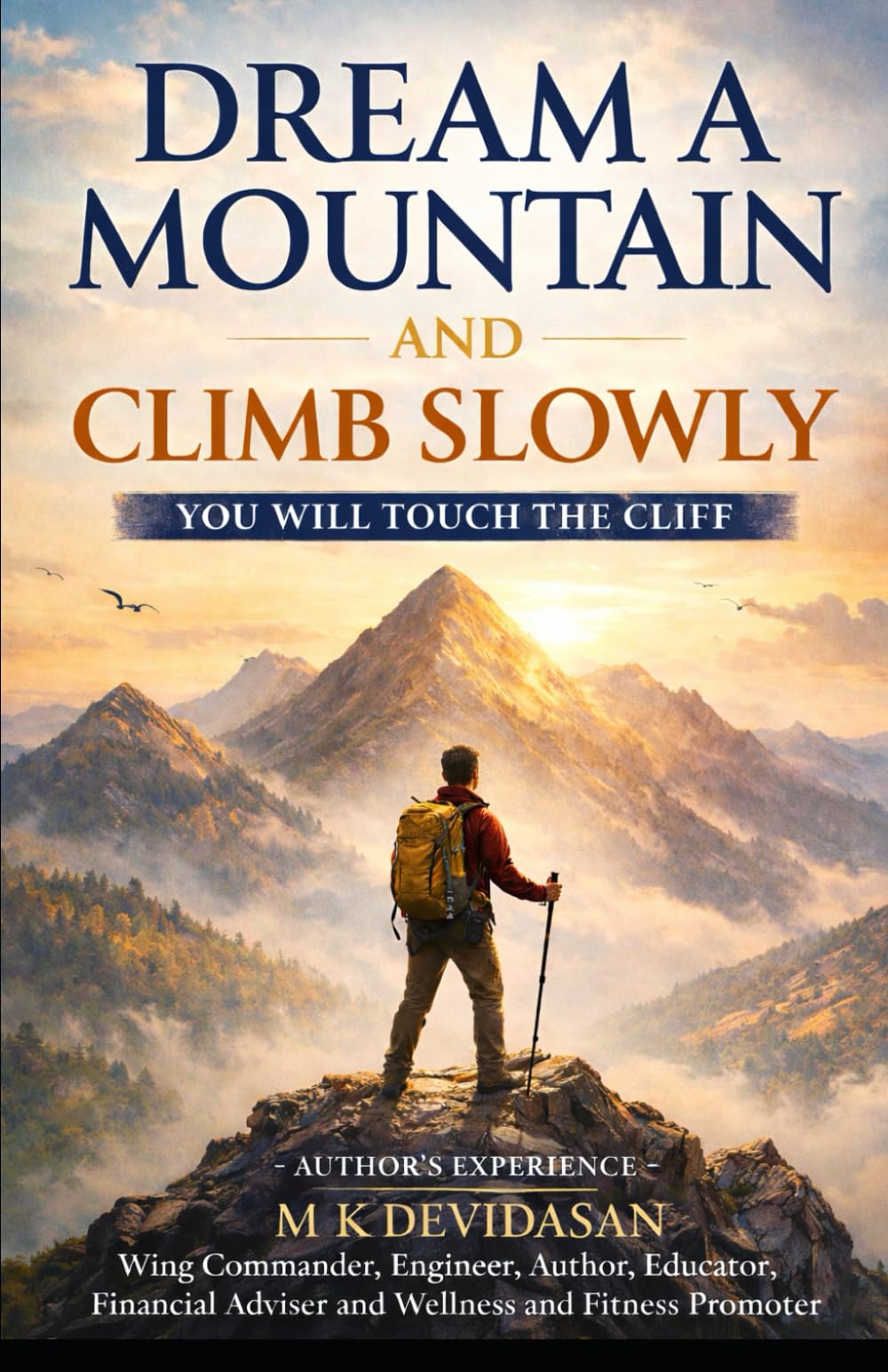 Dream A Mountain and Climb Slowly: You Will Touch the Cliff