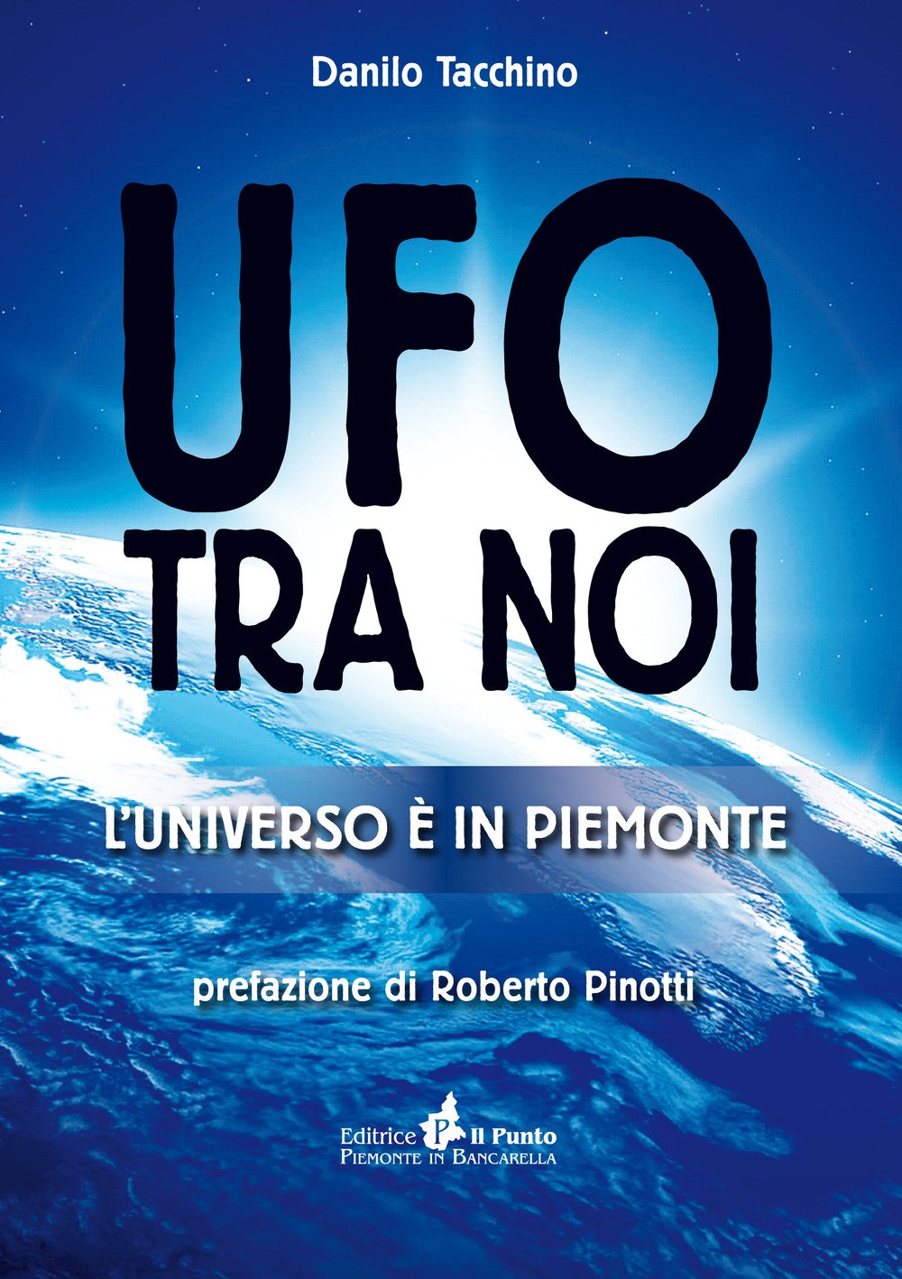 Ufo Tra Noi. L'universo è In Piemonte - 4