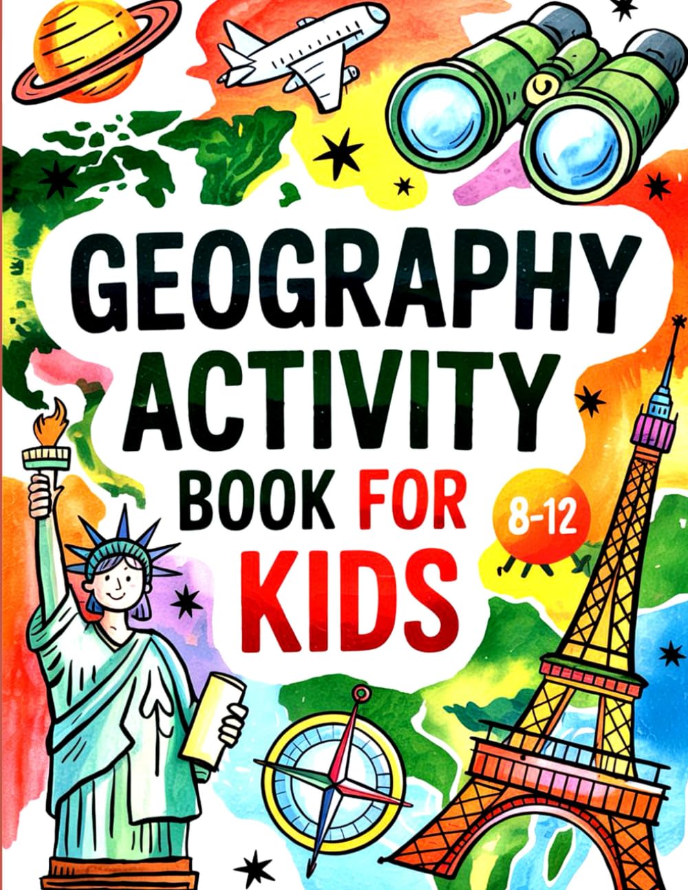 Geography Activity Book For Kids: GEOGRAPHY ACTIVITY BOOK FOR KIDS 8-12