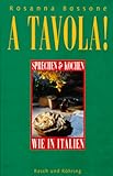  A Tavola. Sprechen und Kochen wie in Italien
