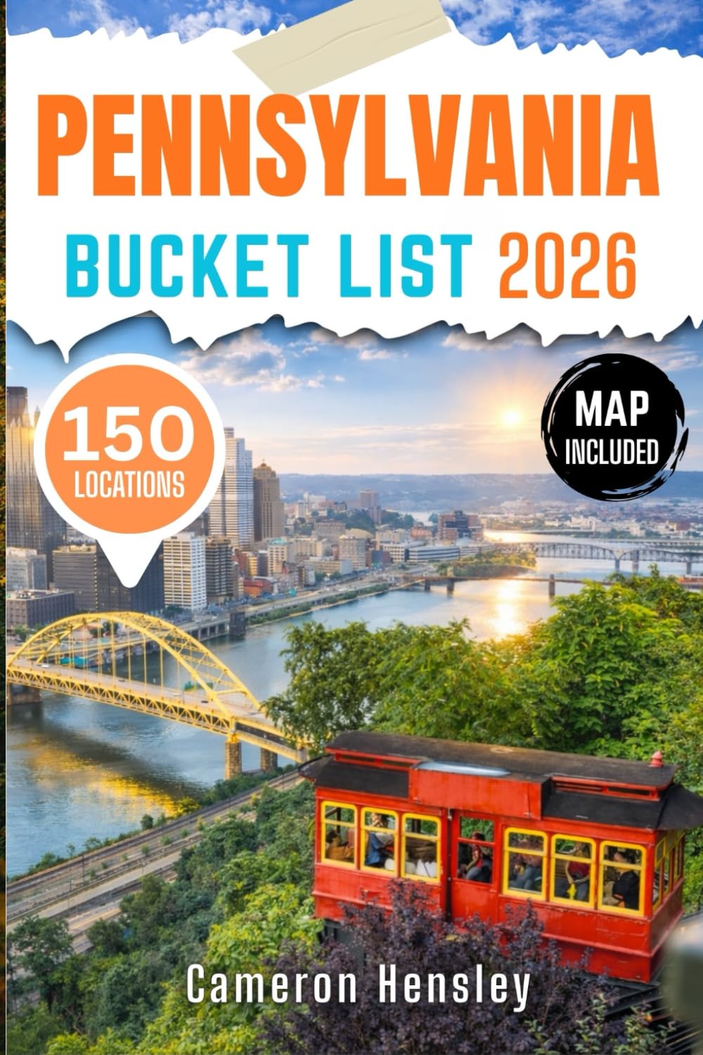 Pennsylvania bucket list: Explore 150 Must- See Destinations, Hidden Gems, and Iconic Spots (Hensley Bucket List Series)