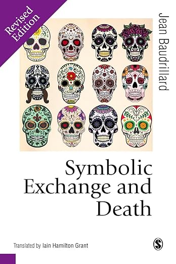 Symbolic Exchange and Death (Published in association with Theory, Culture & Society) - Jean Baudrillard