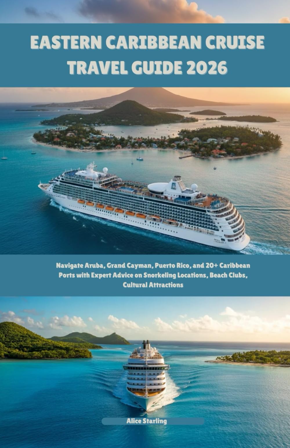 Eastern Caribbean Cruise Travel Guide 2026: Navigate Aruba, Grand Cayman, Puerto Rico, and 20+ Caribbean Ports with Expert Advice on Snorkeling Locations, Beach Clubs, Cultural Attractions
