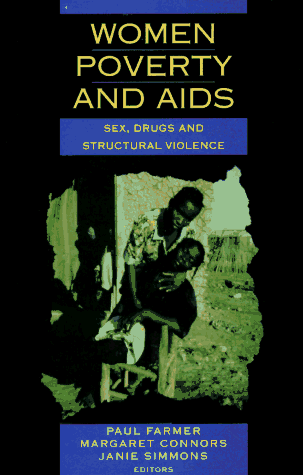 Women, Poverty & AIDS: Sex, Drugs and Structural Violence