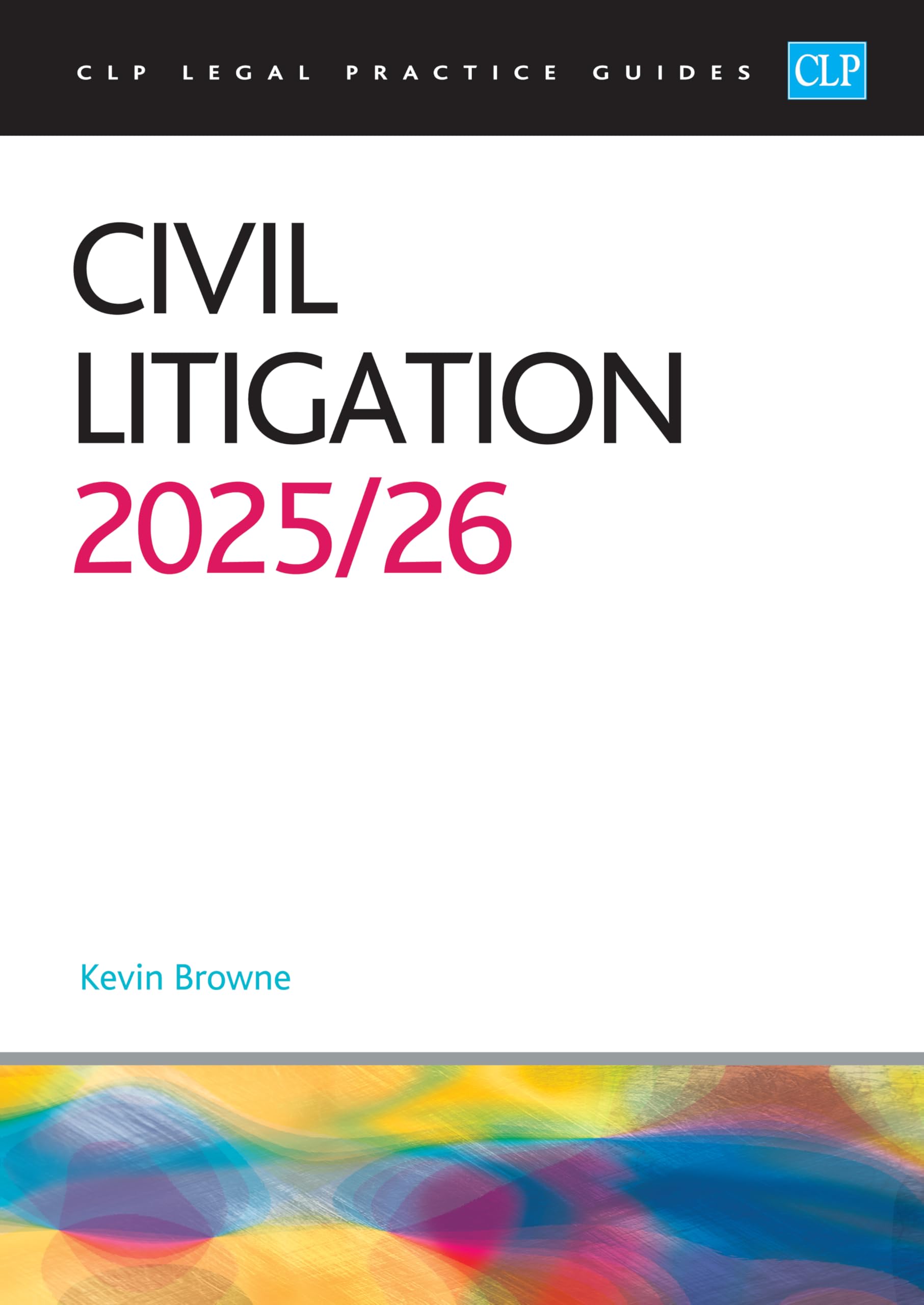 Civil Litigation 2025/26: Legal Practice Course Guides (LPC)