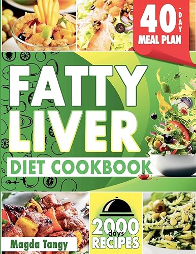 Fatty Liver Diet Cookbook: 2000 Days of Simple and Flavorful Recipes for a Revitalized Liver. Includes a 40-Day Food Plan