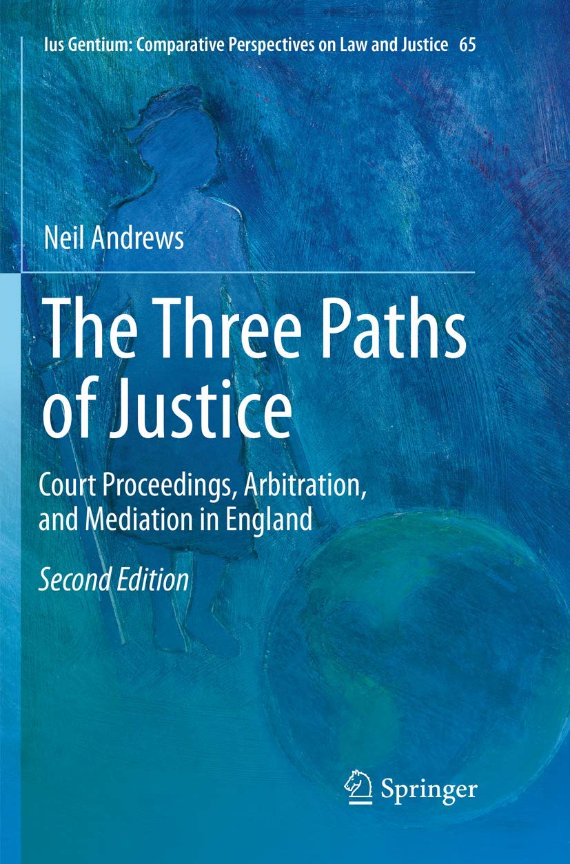 The Three Paths of Justice: Court Proceedings, Arbitration, and Mediation in England: 65