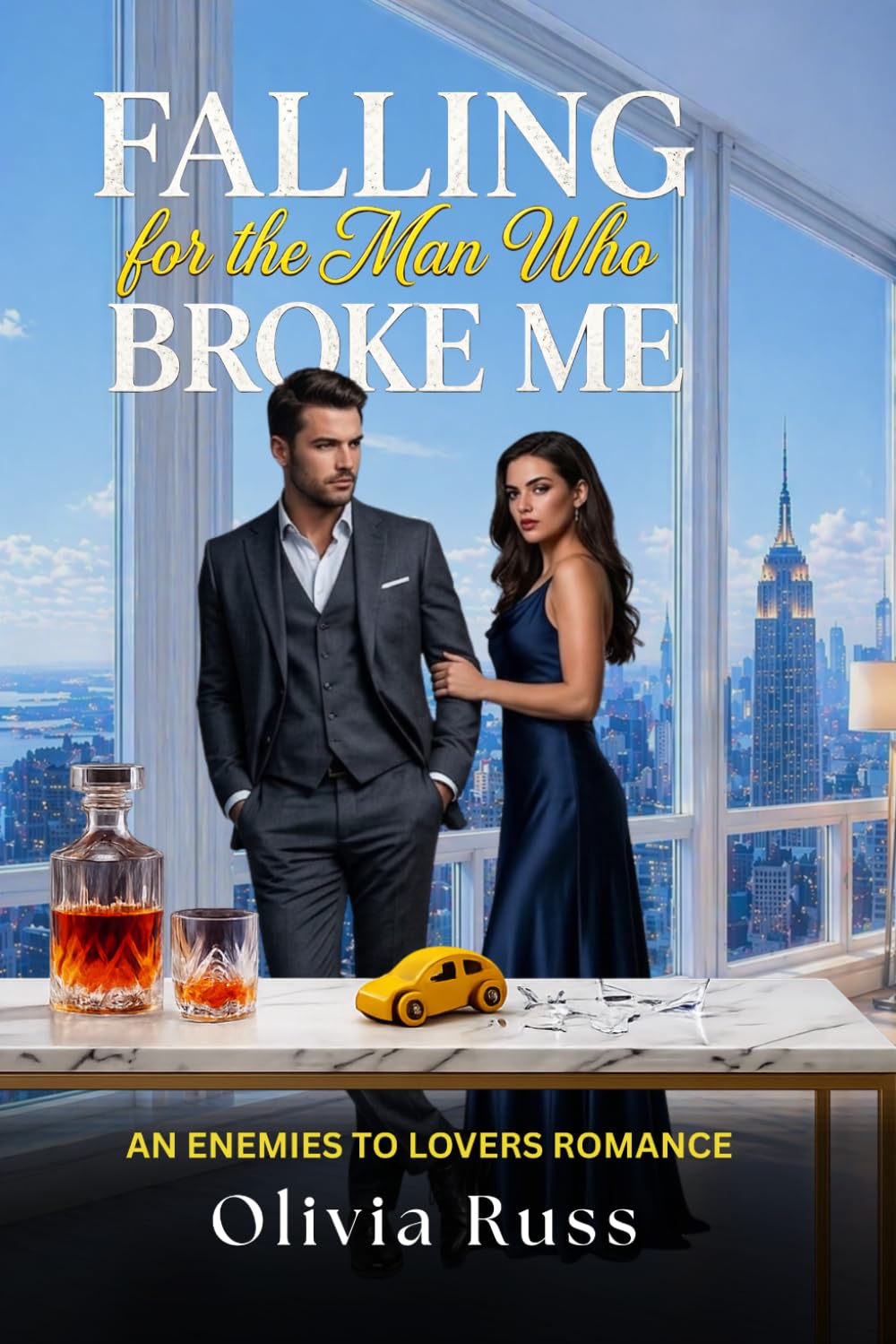 FALLING FOR THE MAN WHO BROKE ME: An Enemies to Lovers Romance