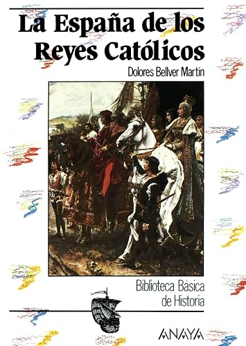 La Espana de los Reyes Catolicos / The Spain of the Catholic Kings