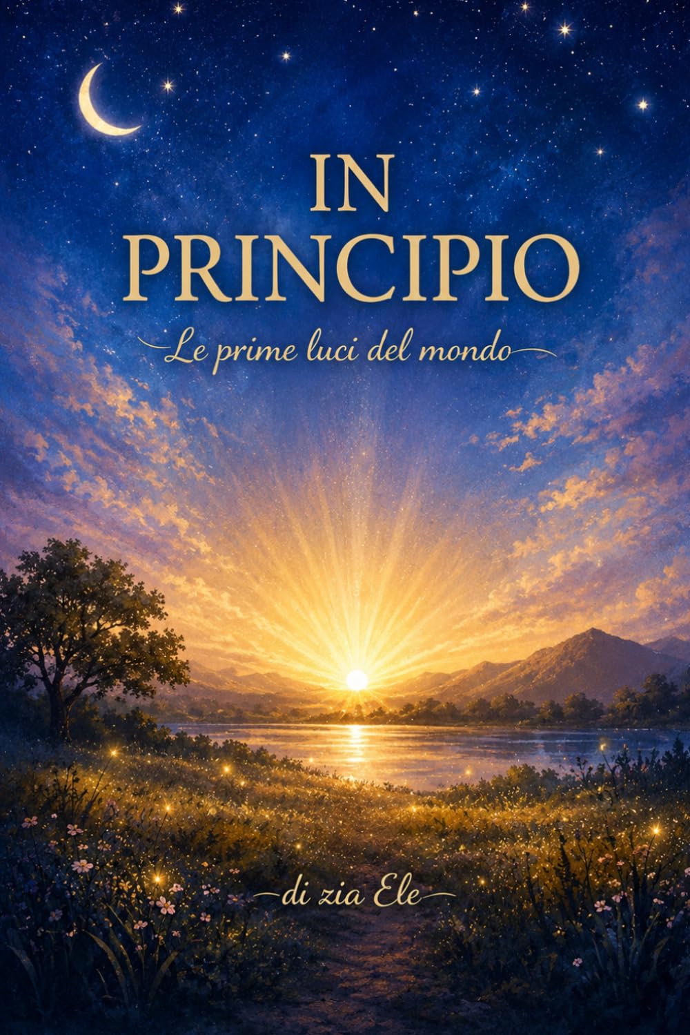 IN PRINCIPIO: LE PRIME LUCI DEL MONDO
