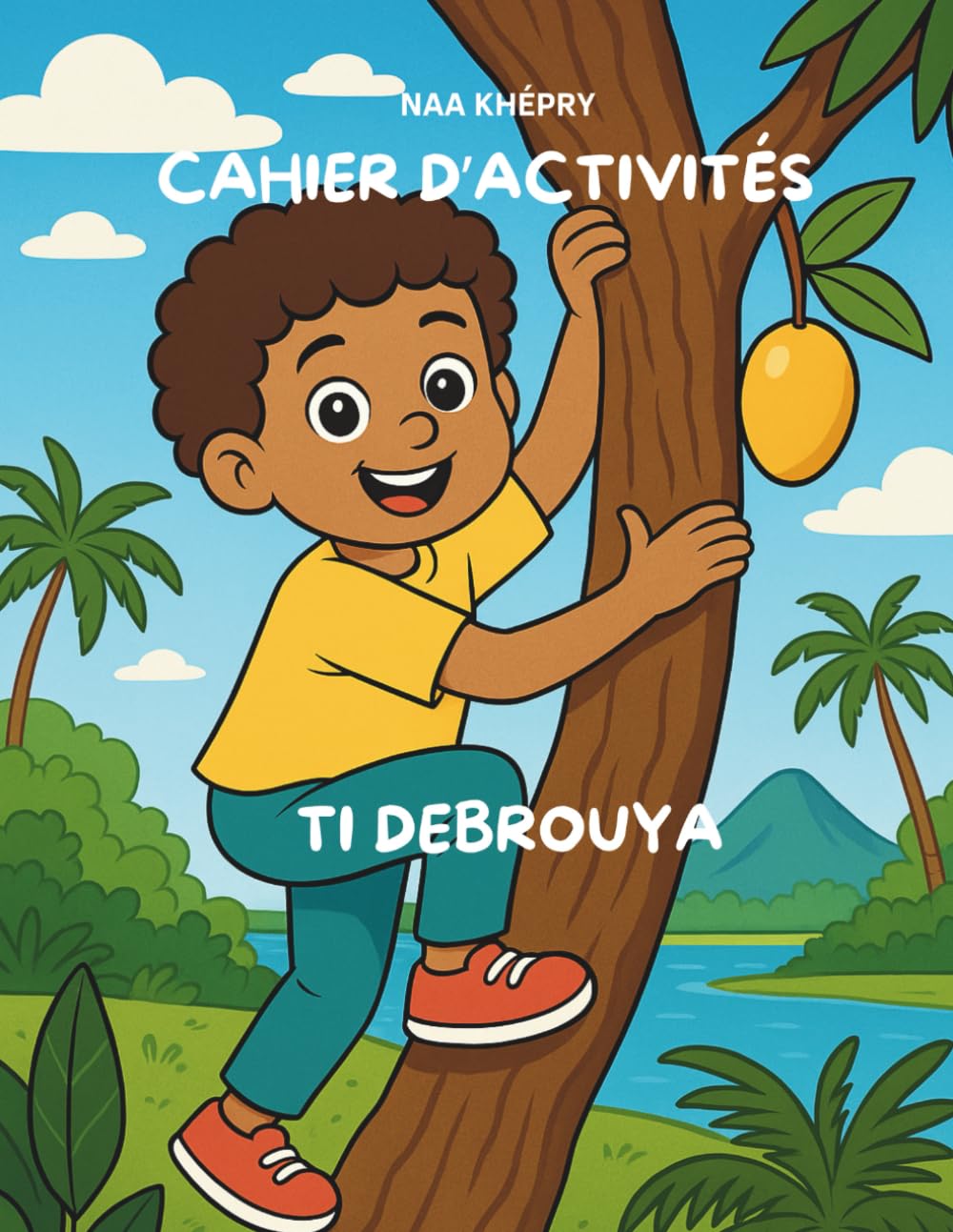 Ti Debrouya: Cahier d'activités