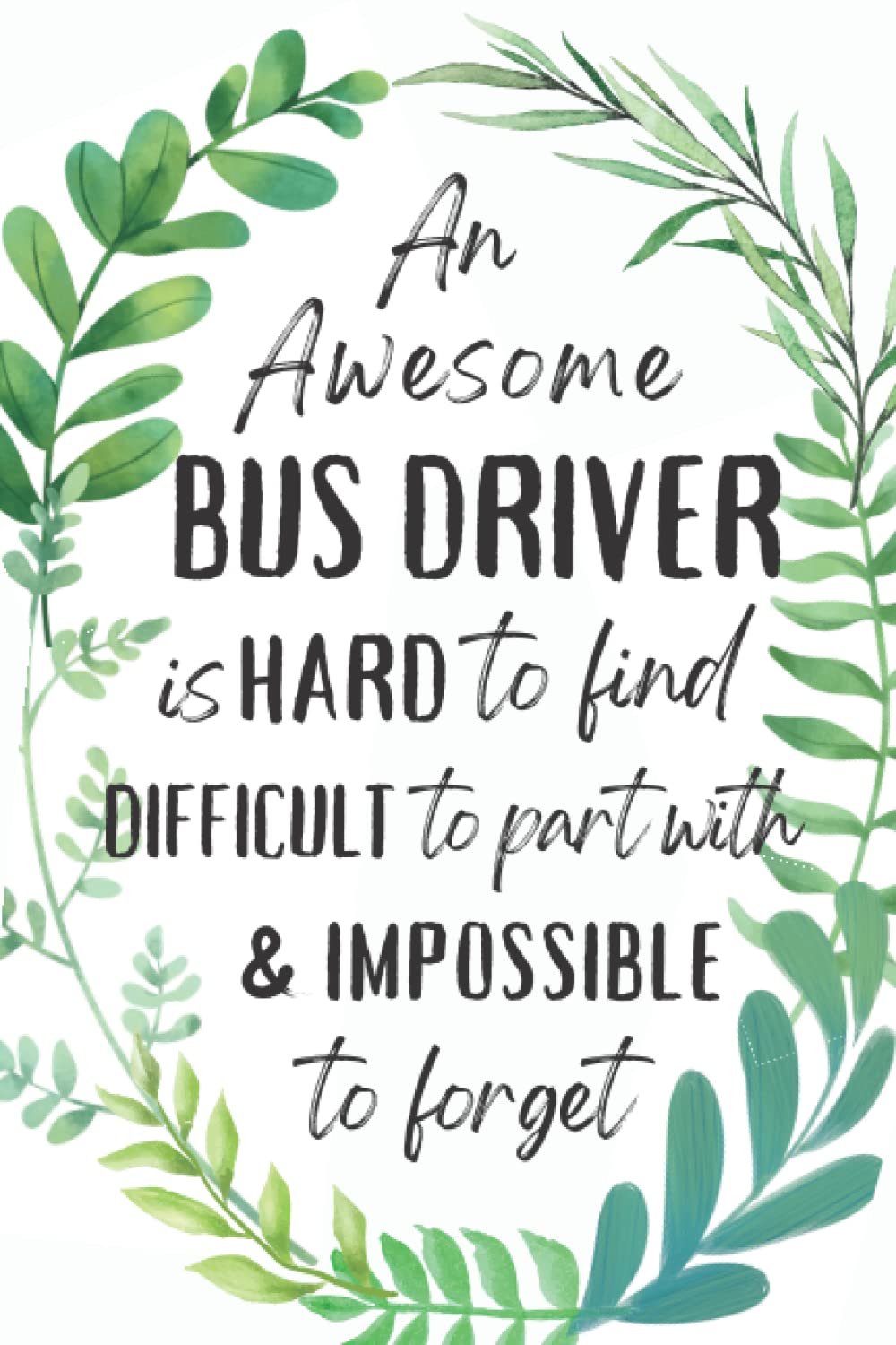 Bus Driver Gifts: An Appreciation and Thank You Gift, Blank Notebook Journal for Bus Driver to Write in