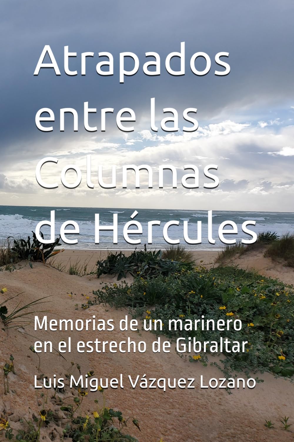 Atrapados entre las Columnas de Hércules: Memorias de un marinero en el estrecho de Gibraltar