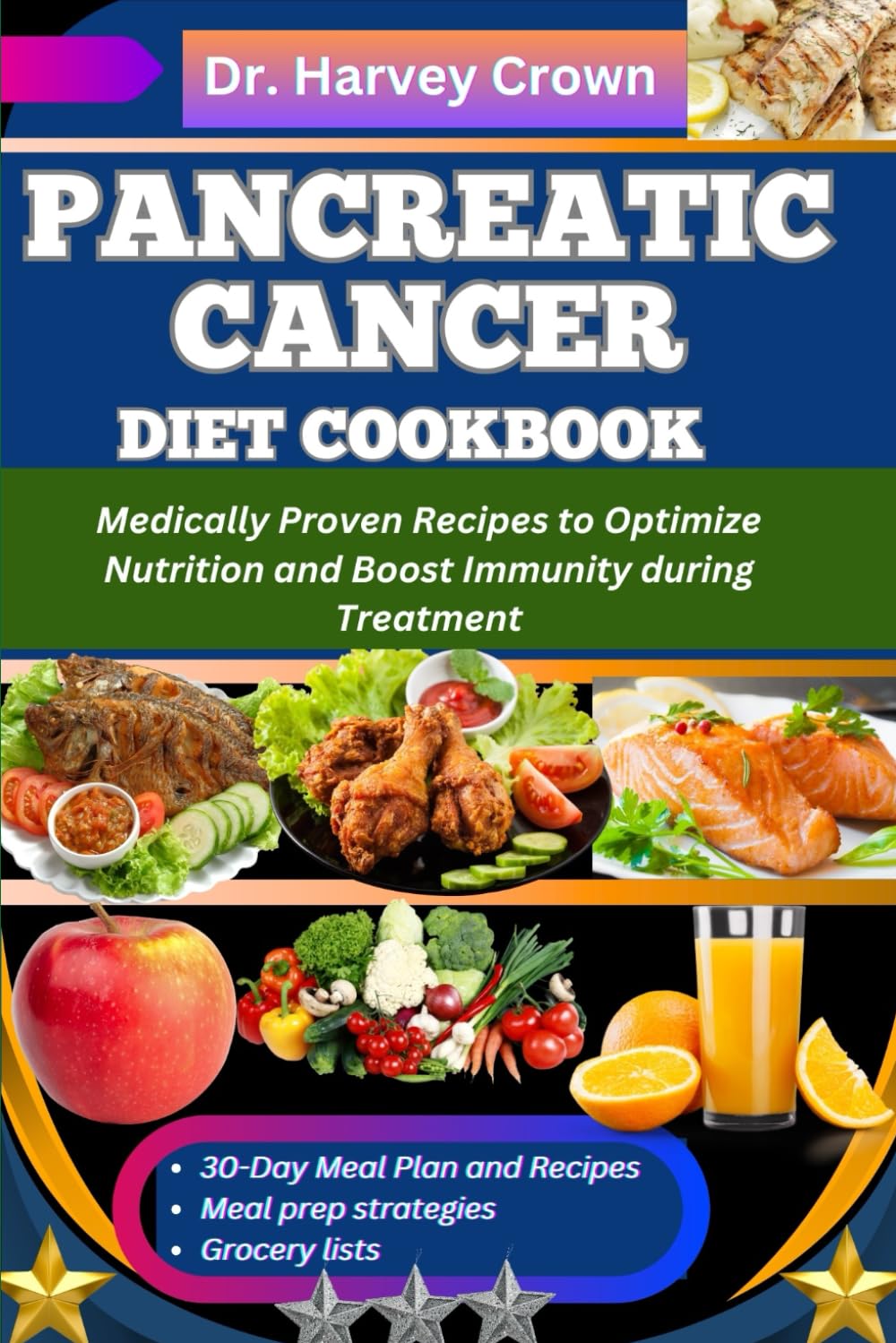 PANCREATIC CANCER DIET COOKBOOK: Medically Proven Recipes to Optimize Nutrition and Boost Immunity during Treatment
