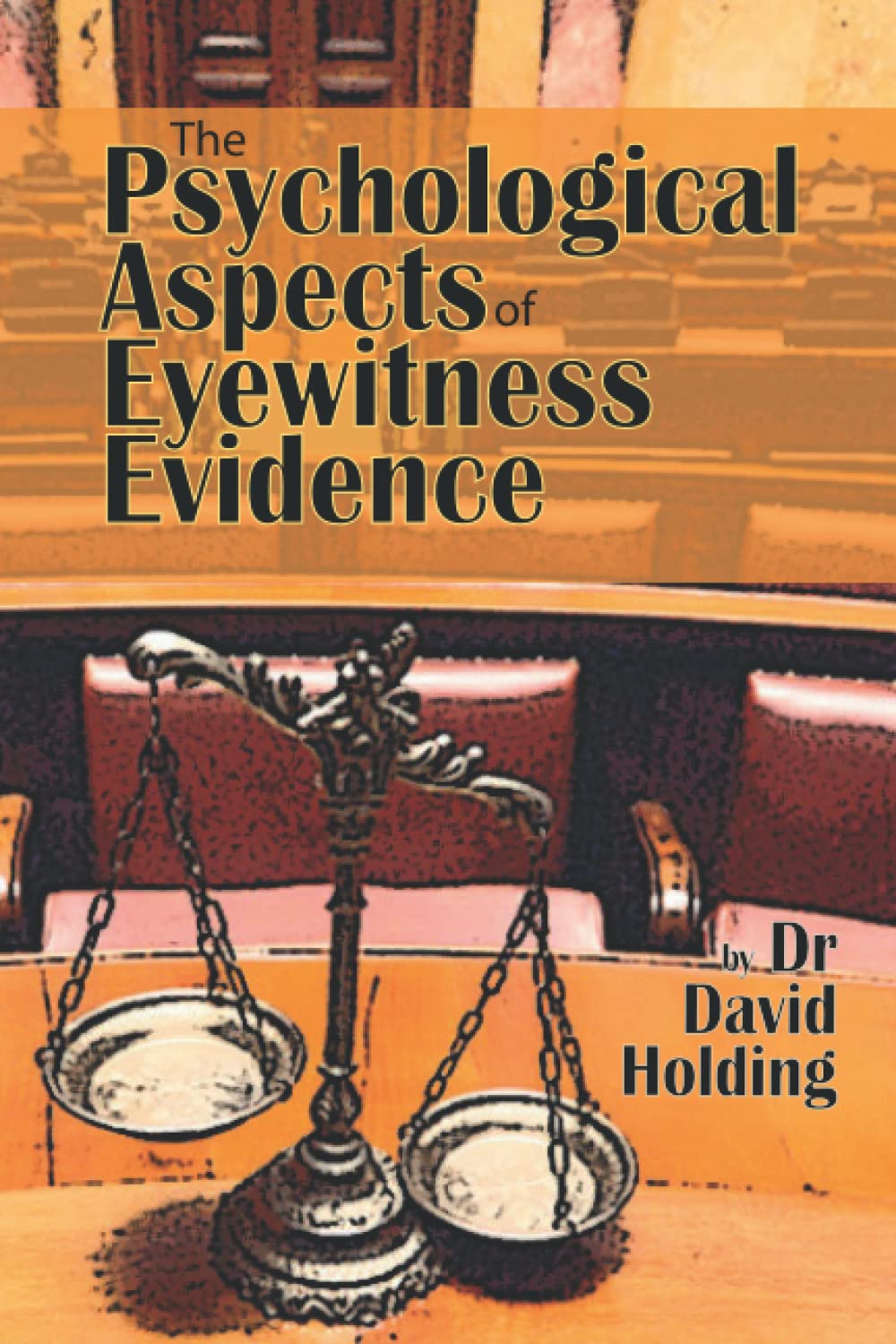 The Psychological Aspects of Eyewitness Evidence