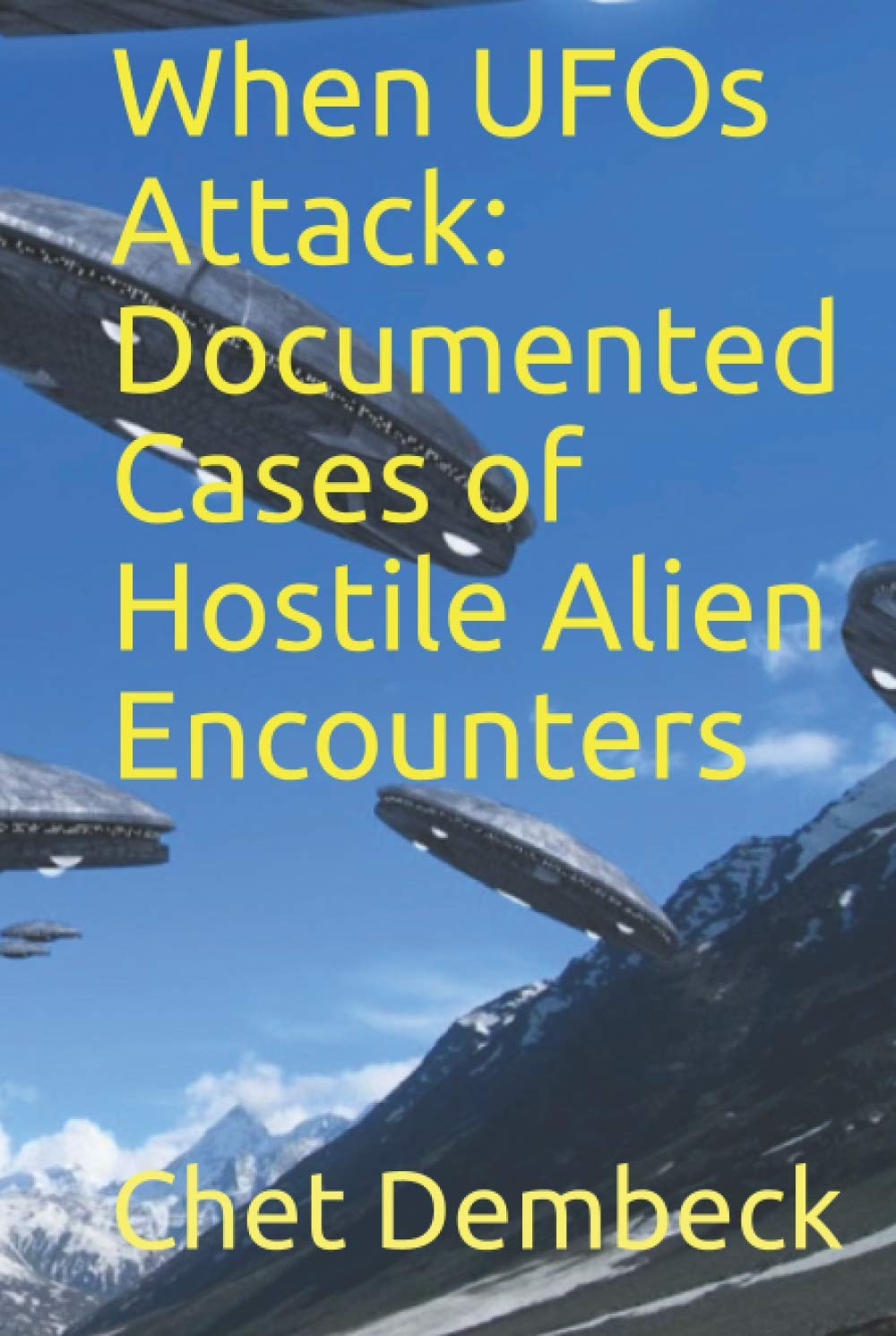 When UFOs Attack: Document Cases of Hostile Alien Encounters
