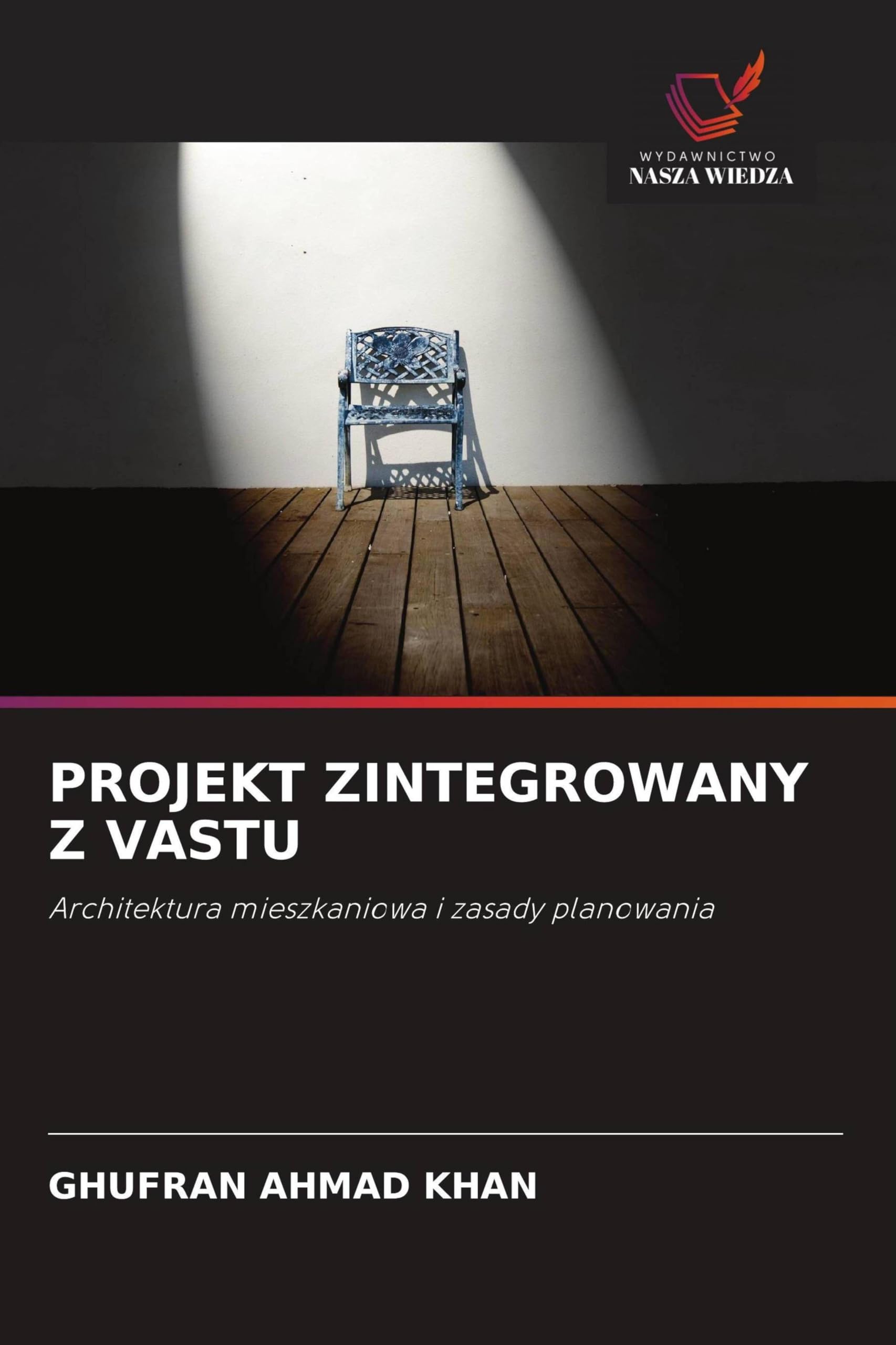 PROJEKT ZINTEGROWANY Z VASTU: Architektura mieszkaniowa i zasady planowania