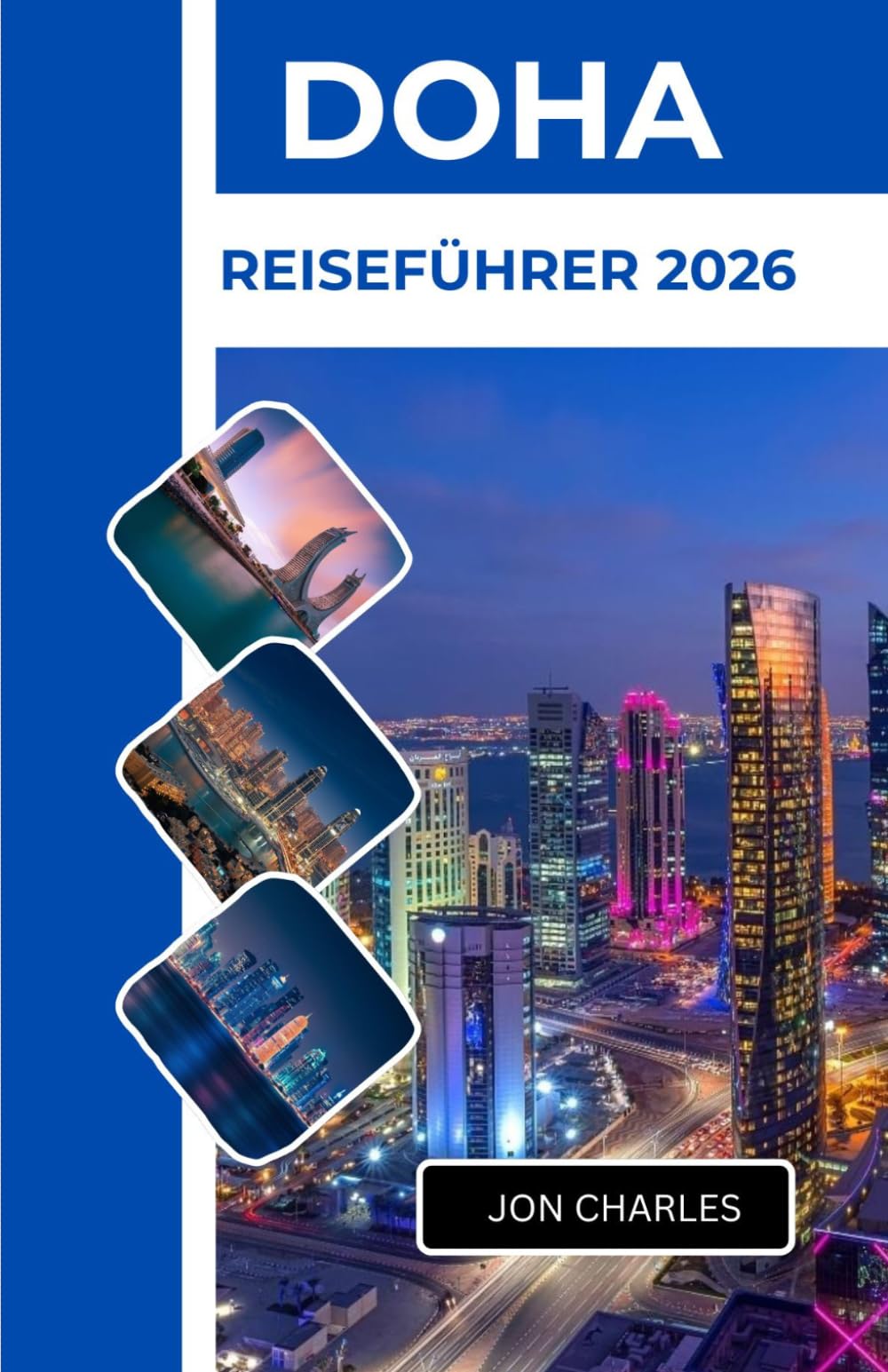 DOHA REISEFÜHRER 2026: Top-Sehenswürdigkeiten, Unterkünfte, Reiserouten, Insider-Tipps, Budget und Luxus