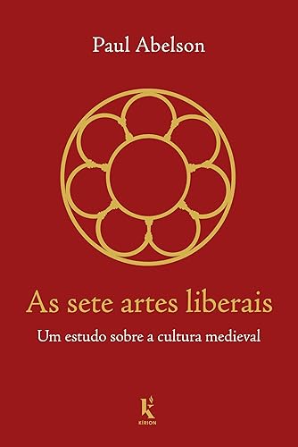 As sete artes liberais: Um estudo sobre a cultura medieval