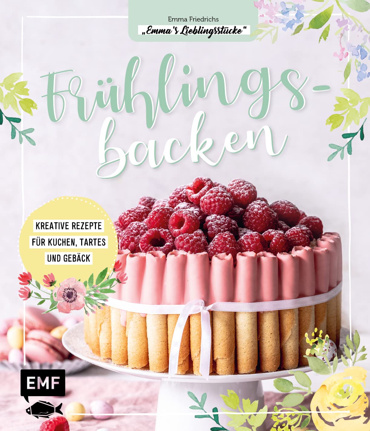 Frühlingsbacken: Kreative Rezepte für Kuchen, Tartes und Gebäck