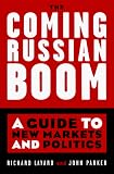 The Coming Russian Boom: A Guide to New Markets and Politics - P. R. G. Layard, John Parker, Richard Layard 