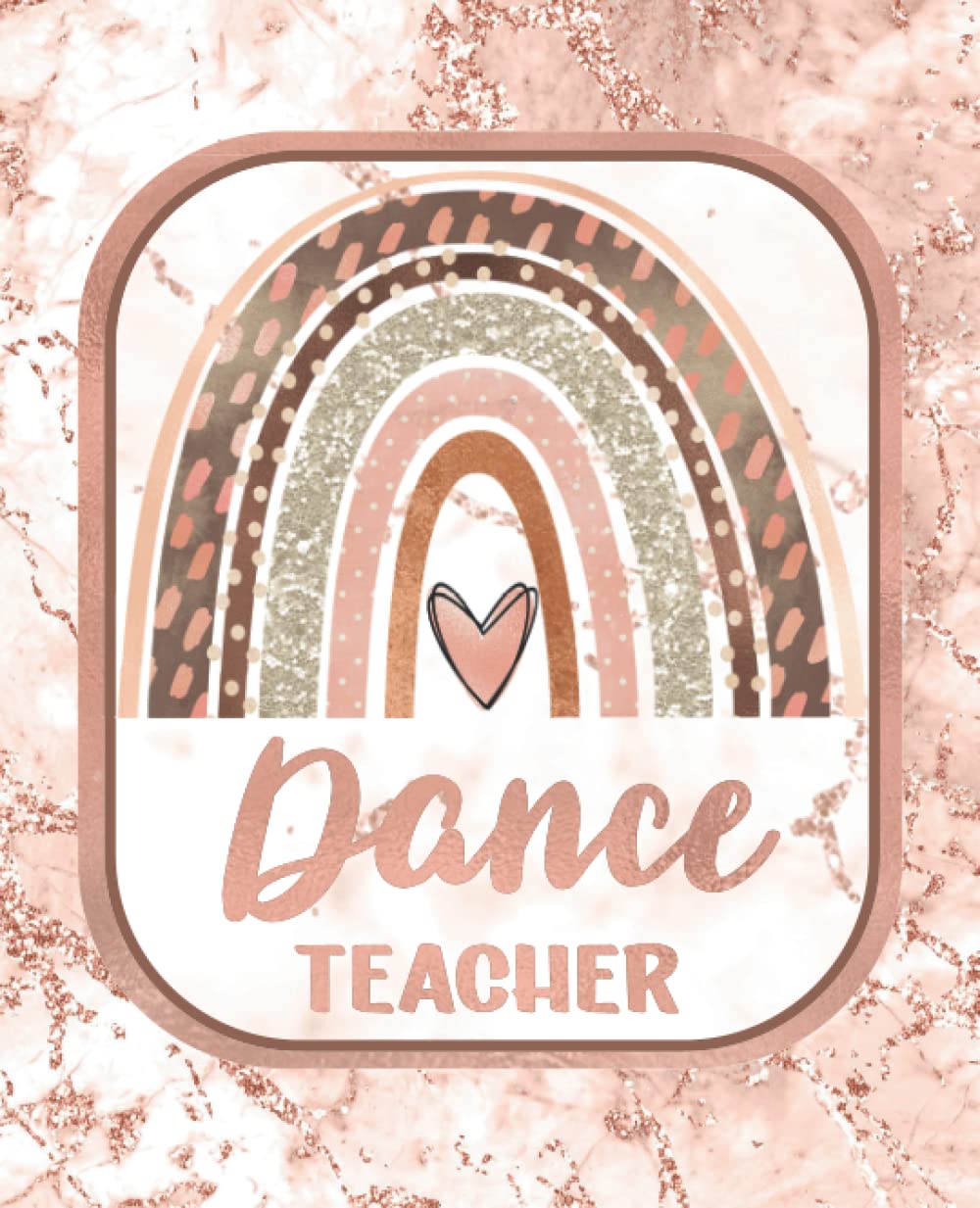 Kenzie AshtonDance Teacher Gifts: Rose Gold Rainbow Notebook ~ Present of Appreciation and Thank You for Women Co-Workers, Family or Friends