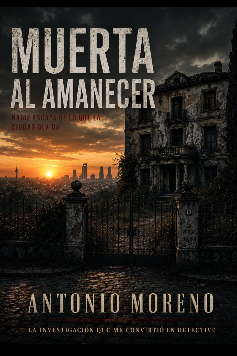MUERTA AL AMANECER: EL NACIMIENTO DE UN DETECTIVE (Vida de un detective privado)