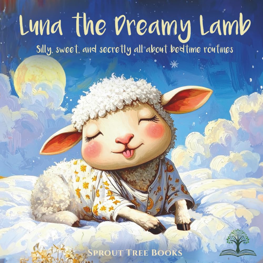 Luna the Dreamy Lamb: A hilarious bedtime story that helps children build healthy nighttime routines with laughter and love