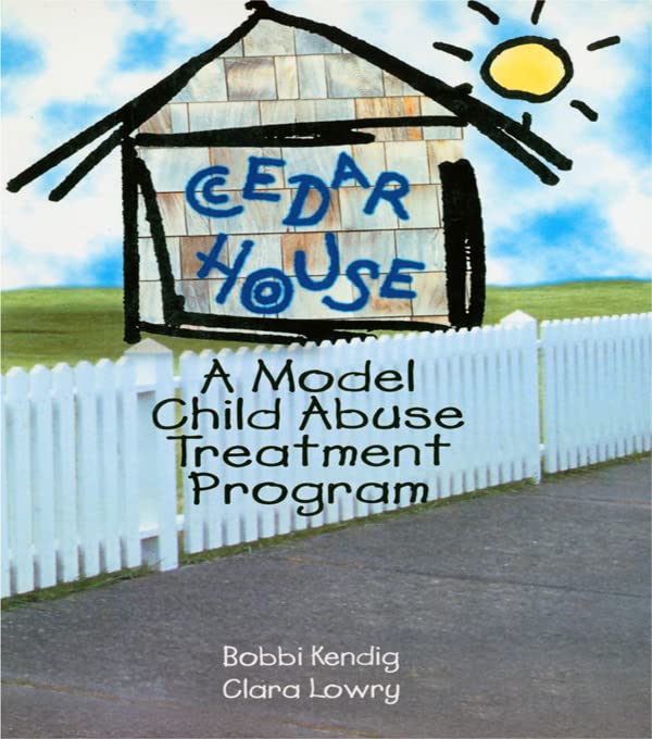 Cedar House: A Model Child Abuse Treatment Program