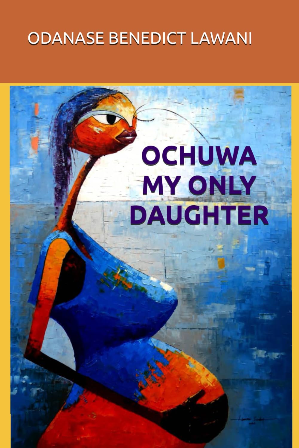 OCHUWA MY ONLY DAUGHTER