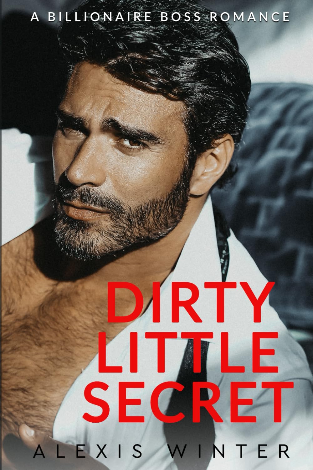 Dirty Little Secret: A Billionaire Boss Office Romance (Chicago Billionaires)